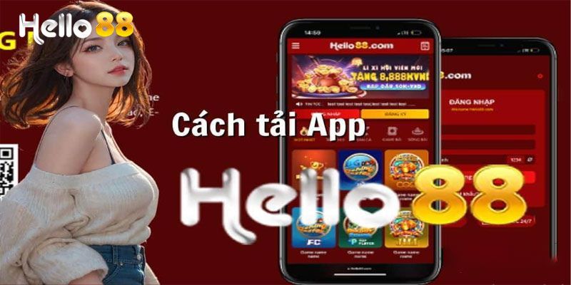 Tải App Hello88: Hướng Dẫn Chi Tiết Và Lợi Ích Tuyệt Vời 2 Tải app Hello88 giúp bet thủ đặt cược mọi lúc mọi nơi